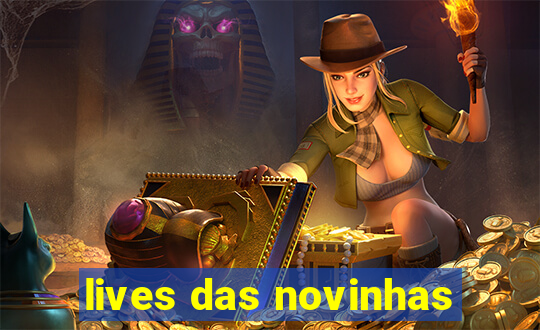 lives das novinhas